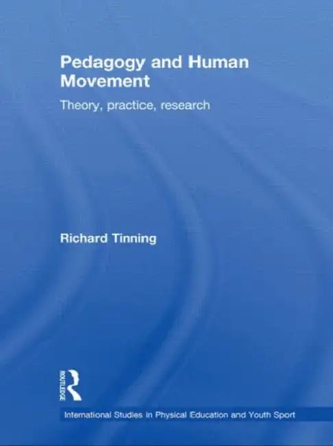 Buy Pedagogy and Human Movement (English, Richard Tinning) — BookShops.in