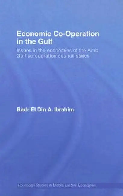 Buy Economic Co-Operation in the Gulf (English, Badr El Din a. Ibrahim) — BookShops.in