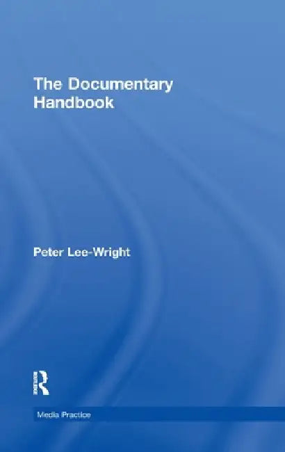 Buy The Documentary Handbook (English, Peter Lee-Wright) — BookShops.in