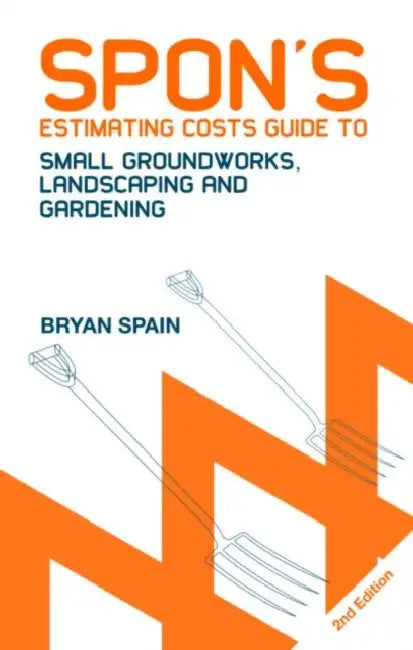 Buy Spon's Estimating Costs Guide to Small Groundworks, Landscaping and Gardening (English, Bryan Spain) — BookShops.in