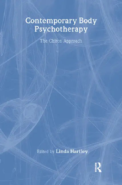 Buy Contemporary Body Psychotherapy (English, Linda Hartley) β BookShops.in