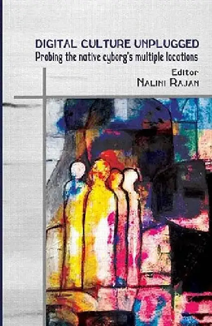 Buy Digital Culture Unplugged (English, Nalini Rajan) — BookShops.in
