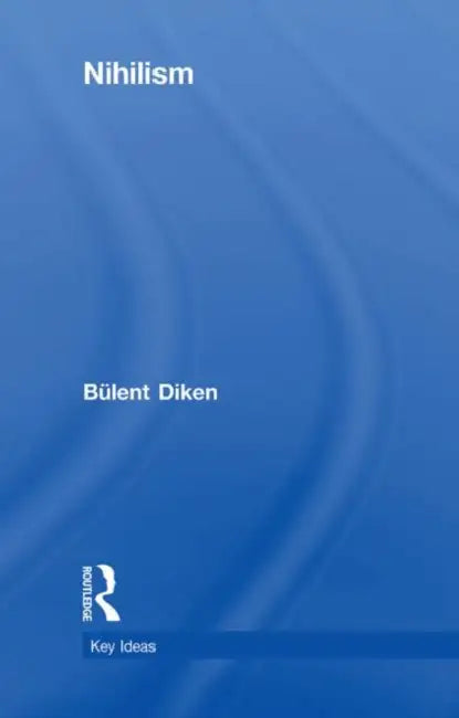 Buy Nihilism (English, Bulent Diken) — BookShops.in