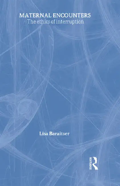 Buy Maternal Encounters (English, Lisa Baraitser) — BookShops.in