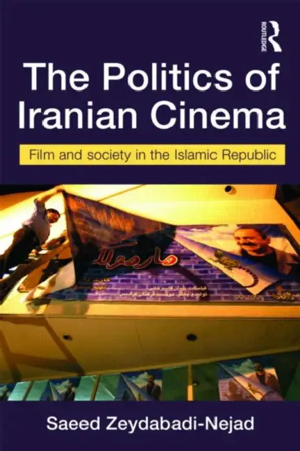 Buy The Politics of Iranian Cinema (English, Saeed Zeydabadi-Nejad) — BookShops.in