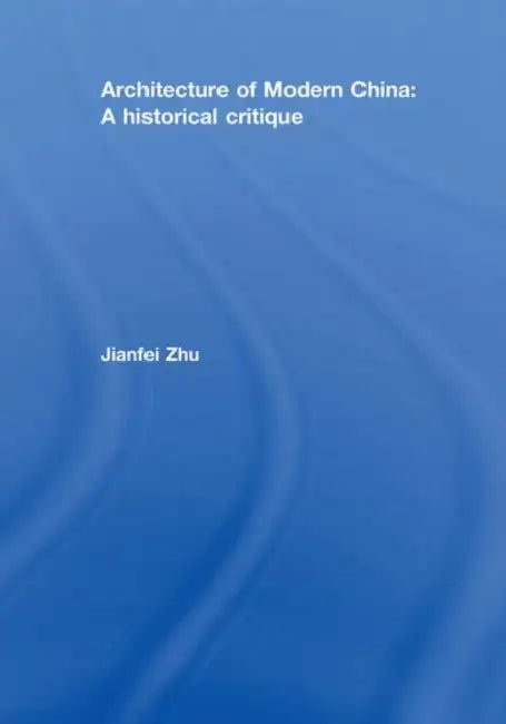 Buy Architecture of Modern China (English, Jianfei Zhu) — BookShops.in