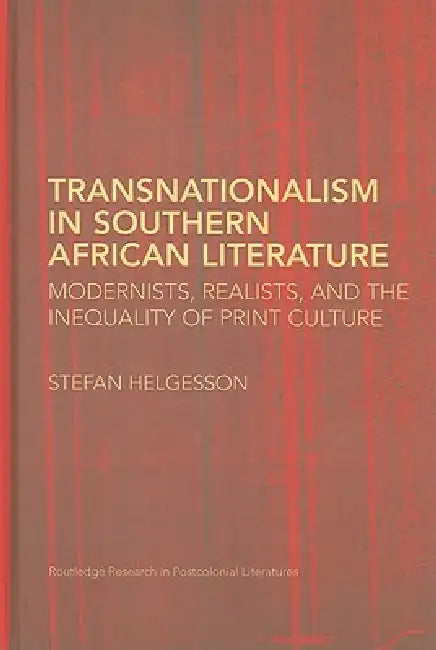 Buy Transnationalism In Southern African Literature (English, Stefan Helgesson) — BookShops.in