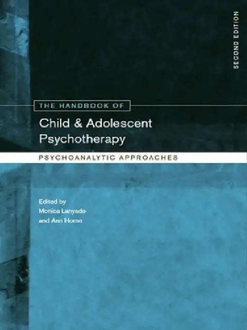 Buy The Handbook of Child and Adolescent Psychotherapy (English, Monica Lanyado | Ann Horne) — BookShops.in
