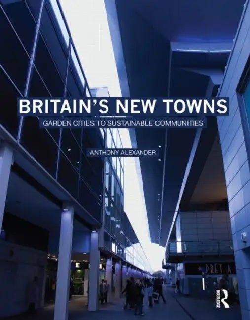 Buy Britain's New Towns (English, Anthony Alexander) β BookShops.in