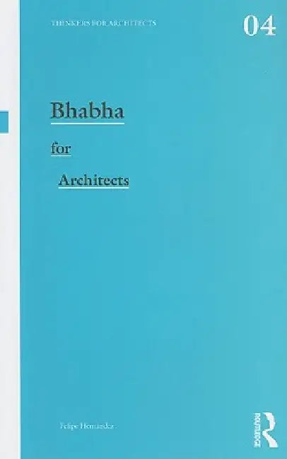Buy Bhabha for Architects (English, Felipe Hernandez) — BookShops.in