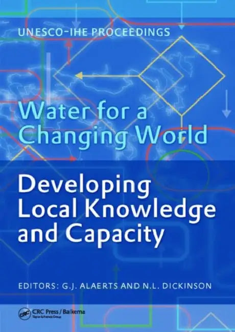 Buy Water For A Changing World - Developing Local Knowledge And Capacity (English, Guy Alaerts) — BookShops.in