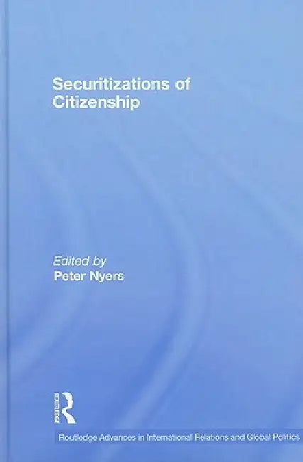 Buy Securitizations of Citizenship (English, Peter Nyers) — BookShops.in
