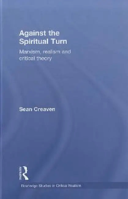 Buy Against the Spiritual Turn (English, Sean Creaven) — BookShops.in