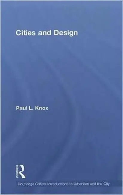 Buy Cities and Design by Paul L. Knox | Routledge Critical Introductions to Urbanism and the City | Hardcover English Edition | Urban Design Textbook for Students & Professionals — BookShops.in