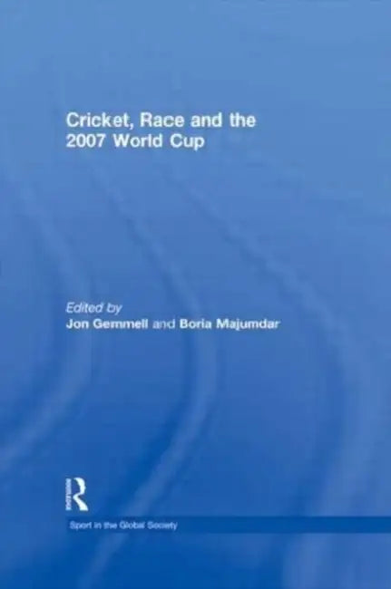 Buy Cricket, Race and the 2007 World Cup (English, Boria Majumdar) — BookShops.in