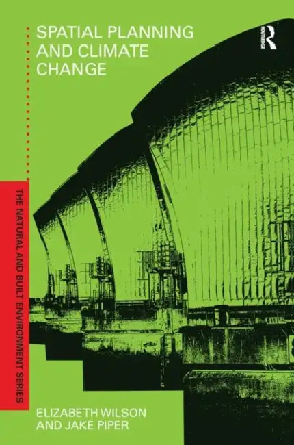 Buy Spatial Planning and Climate Change (English, Elizabeth Wilson) โ BookShops.in