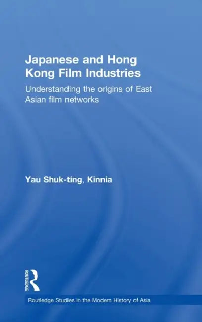 Buy Japanese and Hong Kong Film Industries (English, Yau) — BookShops.in