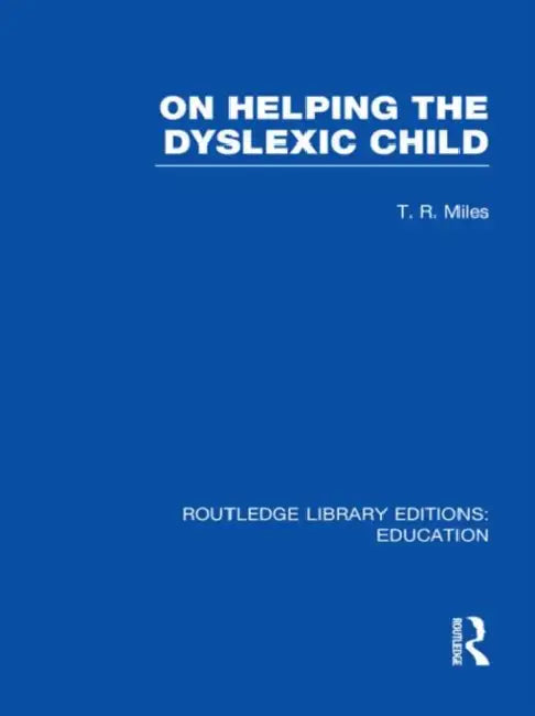 Buy On Helping the Dyslexic Child (RLE Edu M) (English, Miles T) — BookShops.in