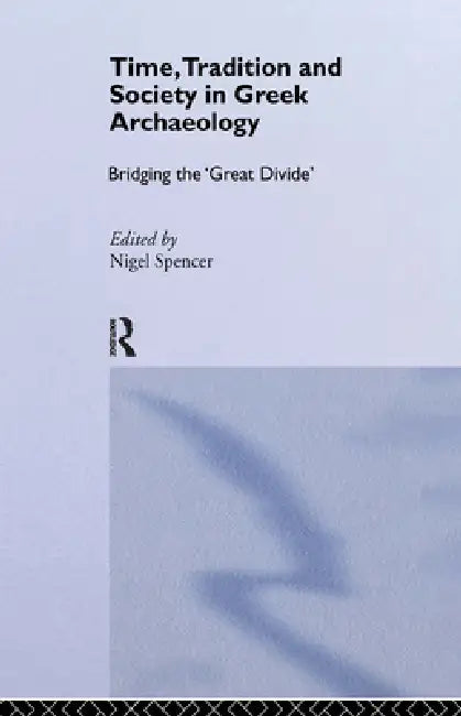 Buy Time, Tradition and Society in Greek Archaeology (English, Spencer Nigel) — BookShops.in