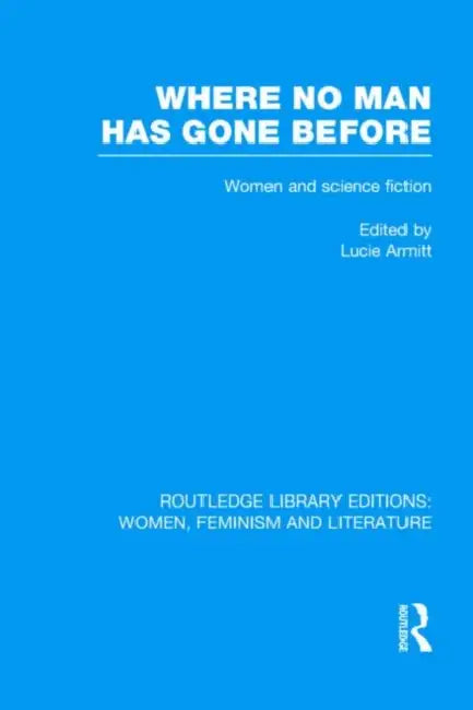 Buy Where No Man Has Gone Before (English, Lucie Armitt) — BookShops.in