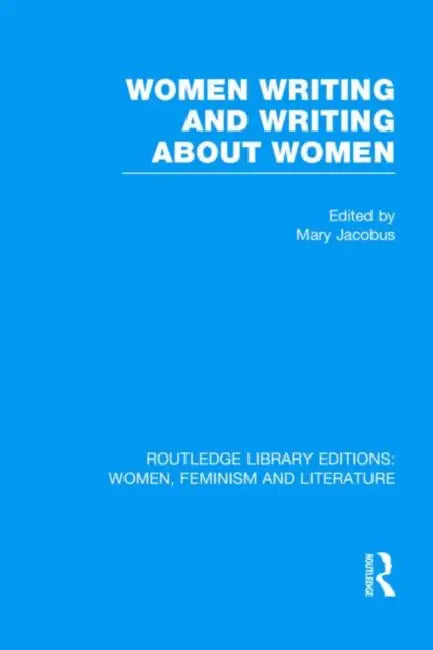 Buy Women Writing And Writing About Women (English, Mary Jacobus) — BookShops.in