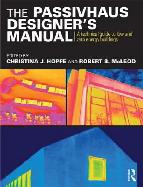 Buy The Passivhaus Designer's Manual (English, Christina Hopfe) โ BookShops.in