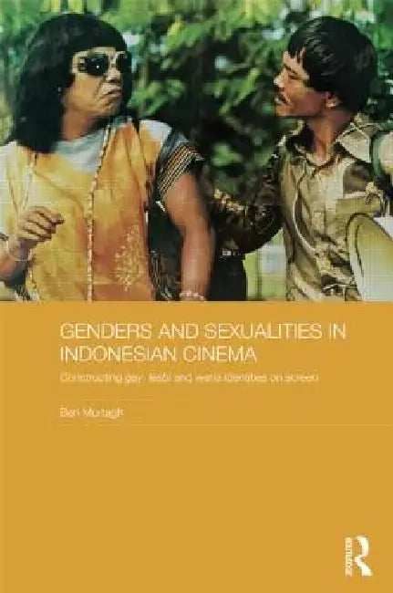 Buy Genders and Sexualities in Indonesian Cinema (English, Ben Murtagh) — BookShops.in