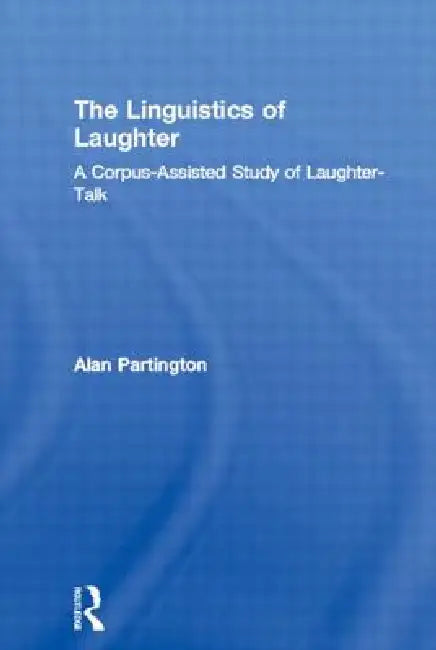 Buy The Linguistics of Laughter (English, Alan Partington) β BookShops.in
