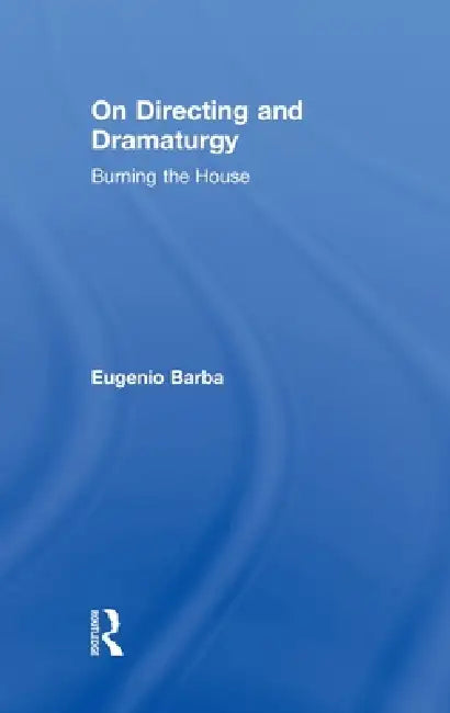 Buy On Directing and Dramaturgy (English, Eugenio Barba) — BookShops.in