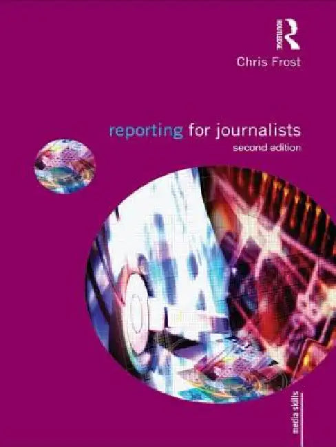 Buy Reporting for Journalists (English, Chris Frost) — BookShops.in