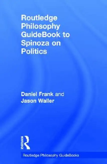 Buy Routledge Philosophy Guidebook to Spinoza on Politics (English, Daniel Frank | Jason Waller) — BookShops.in
