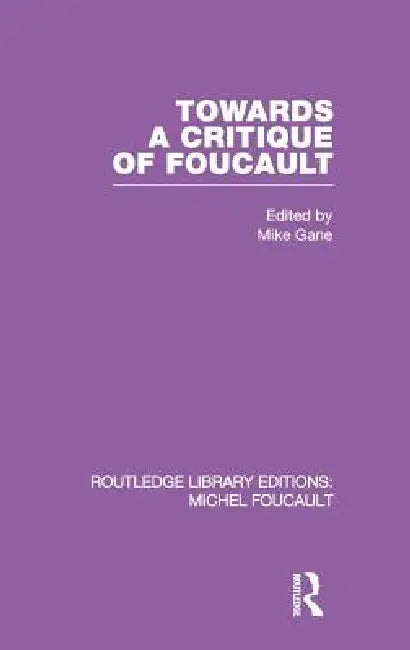 Buy Towards a Critique of Foucault (English, Mike Gane) — BookShops.in