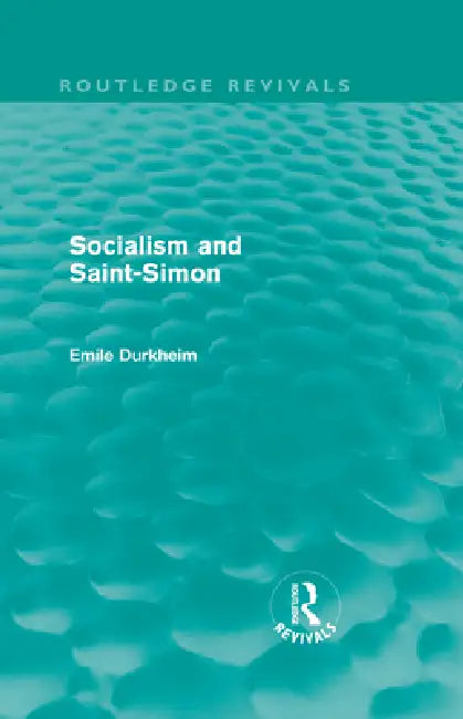Buy Socialism and Saint-Simon (Routledge Revivals) (English, Emile Durkheim) — BookShops.in