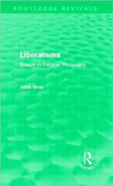Buy Liberalisms (Routledge Revivals) (English, John Gray) — BookShops.in