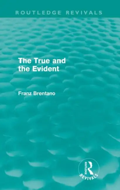 Buy The True and the Evident (Routledge Revivals) (English, Brentano Franz) — BookShops.in