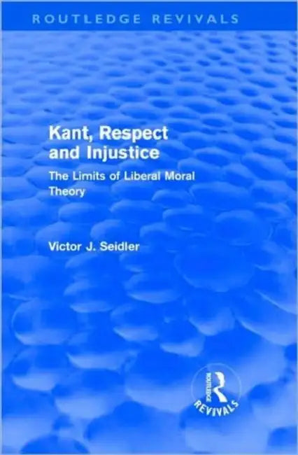 Buy Kant, Respect and Injustice (Routledge Revivals) (English, Victor Seidler) — BookShops.in