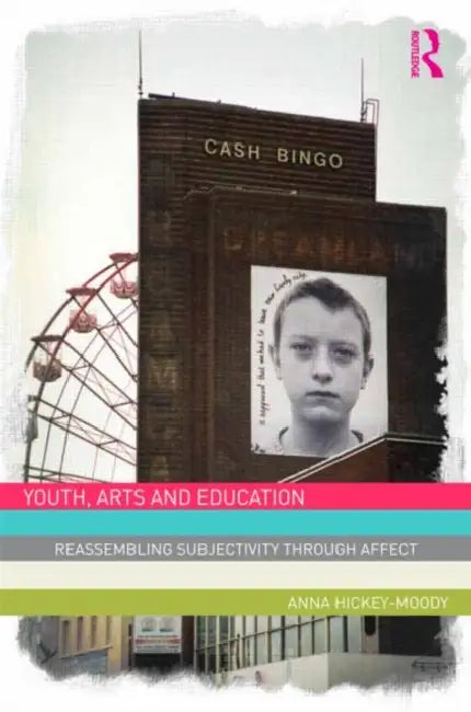 Buy Youth, Arts, And Education (English, Anna Hickey-Moody) — BookShops.in