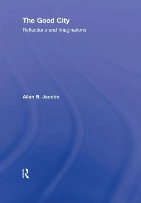 Buy The Good City (English, Allan B. Jacobs) — BookShops.in