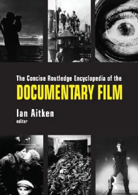 Buy The Concise Routledge Encyclopedia of the Documentary Film (English, Ian Aitken) — BookShops.in