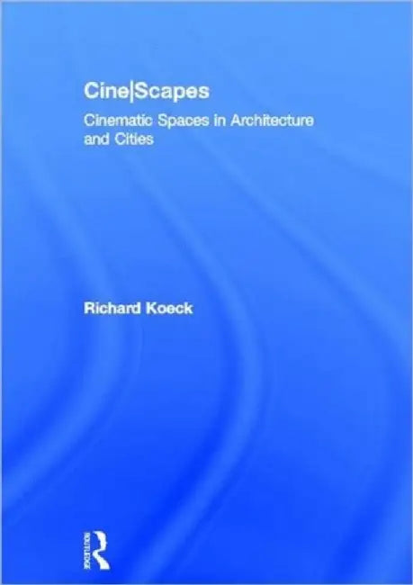 Buy Cine-scapes (English, Richard Koeck) — BookShops.in