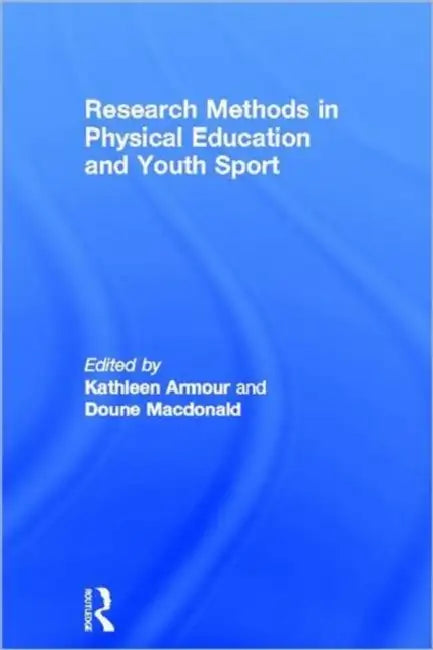 Buy Research Methods in Physical Education and Youth Sport (English, Kathleen Armour | Doune MacDonald) — BookShops.in