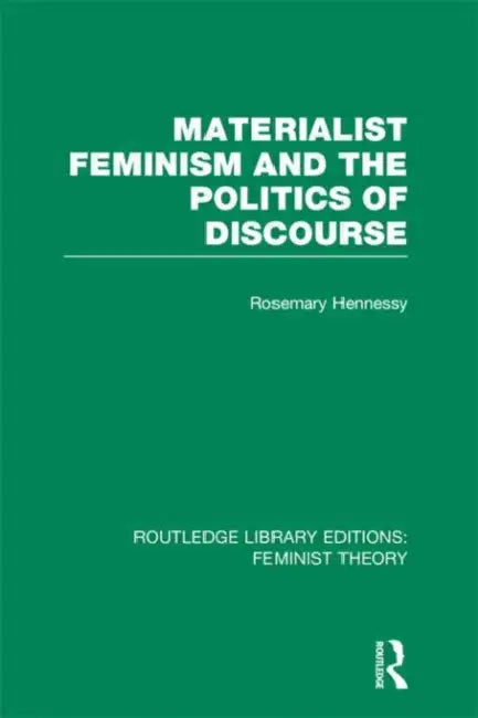 Buy Materialist Feminism and the Politics of Discourse (RLE Feminist Theory) (English, Rosemary Hennessy) β BookShops.in