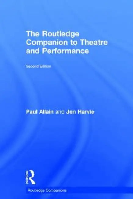 Buy The Routledge Companion to Theatre and Performance (English, Paul Allain | Jen Harvie) — BookShops.in