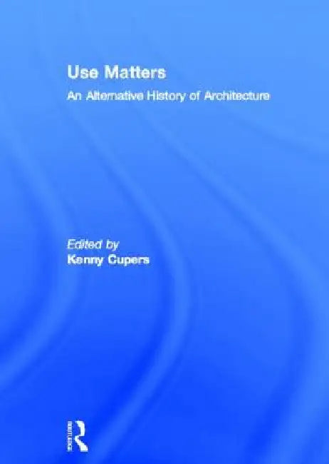 Buy Use Matters (English, Kenny Cupers) — BookShops.in