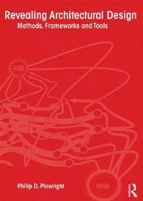 Buy Revealing Architectural Design (English, Philip D. Plowright) — BookShops.in