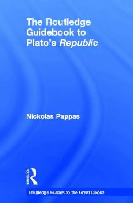Buy The Routledge Guidebook to Plato's Republic (English, Nickolas Pappas) — BookShops.in