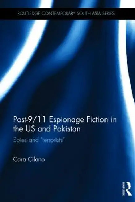 Buy Post-9/11 Espionage Fiction in the Us and Pakistan | by Cara Cilano | Routledge | by Cara Cilano | Routledge | by Cara Cilano | Routledge | by Cara Cilano | Routledge | by Cara Cilano | Routledge | by Cara Cilano | Routledge | by Cara Cilano | Routledge | by Cara Cilano | Routledge | by Cara Cilano | Routledge | by Cara Cilano | Routledge | by Cara Cilano | Routledge | by Cara Cilano | Routledge | by Cara Cilano | Routledge | by Cara Cilano | Routledge | by Cara Cilano | Routledge | by Cara Cila — BookShops.in