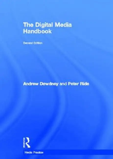 Buy The Digital Media Handbook | by Andrew Dewdney | Peter Ride — BookShops.in