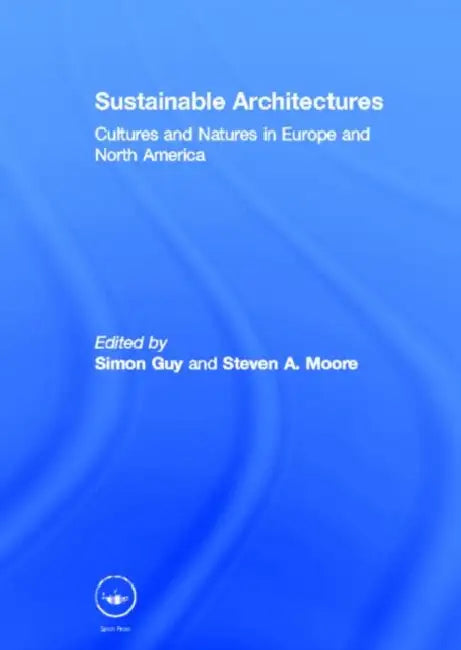 Buy Sustainable Architectures (English, Simon Guy) — BookShops.in