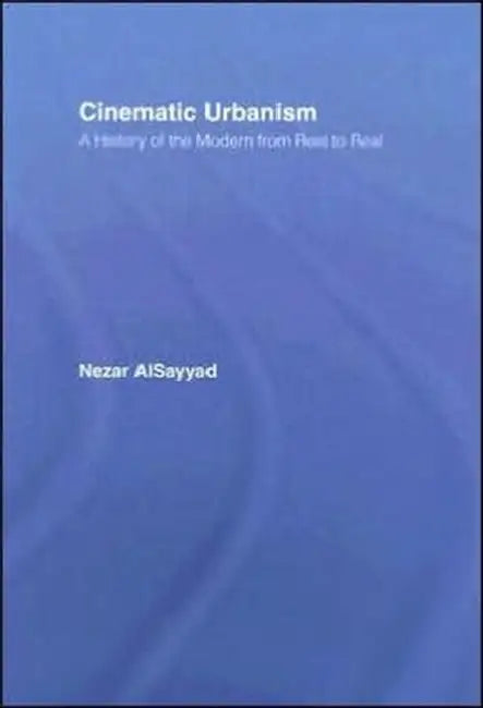 Buy Cinematic Urbanism (English, Nezar Alsayyad) — BookShops.in